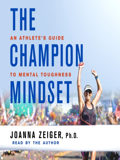 Title details for The Champion Mindset by Joanna Zeiger - Available